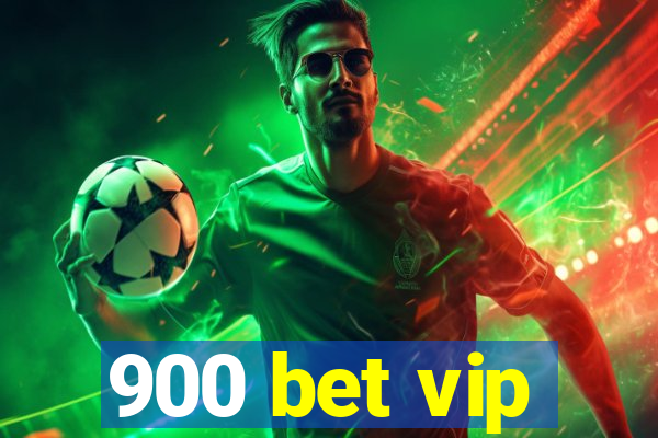 900 bet vip